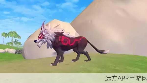 创造与魔法沙狼王寻觅指南，揭秘神秘踪迹与捕捉攻略
