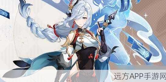 原神断浪长鳍角色搭配攻略，解锁武器潜能，驱动顶尖角色战力飙升