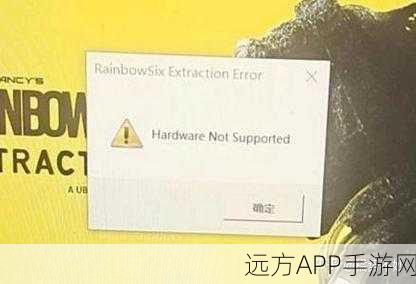 彩虹六号频繁崩溃?这里有你的专属解决方案!