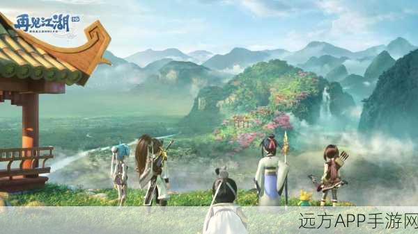 Q版武侠新纪元，再见江湖手游新版震撼上线，下载开启冒险之旅！