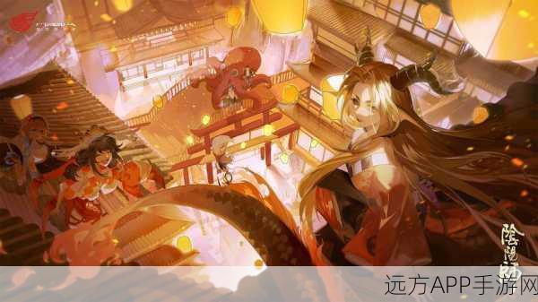 阴阳师现世符咒召唤全攻略,揭秘高效召唤秘籍与实战技巧