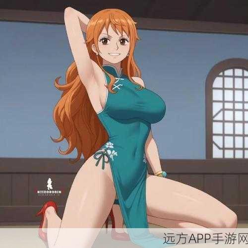 航海王燃烧意志，深度剖析新世界娜美流派，解锁海域霸主秘籍