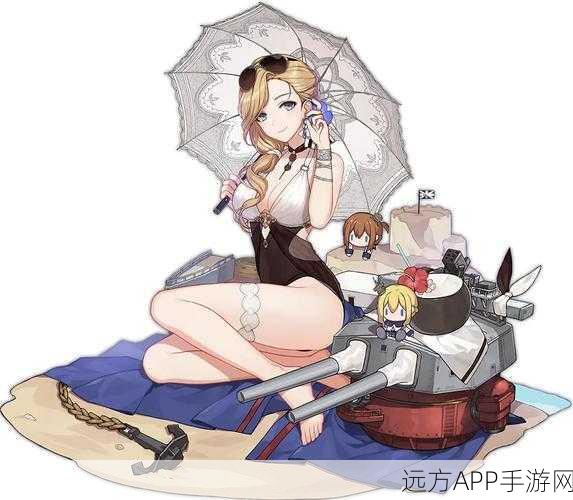 碧蓝航线深度攻略,解锁利托里奥舰船的必胜秘籍