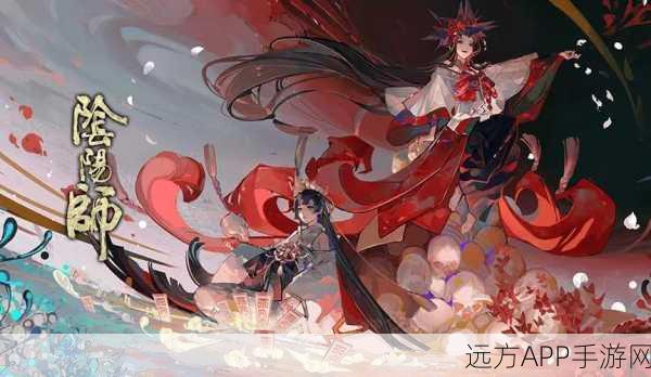 绝美斗士彼岸花,阴阳师手游中的双面玫瑰与竞技盛宴